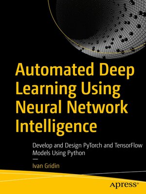 cover image of Automated Deep Learning Using Neural Network Intelligence